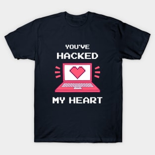 You've Hacked My Heart T-Shirt
